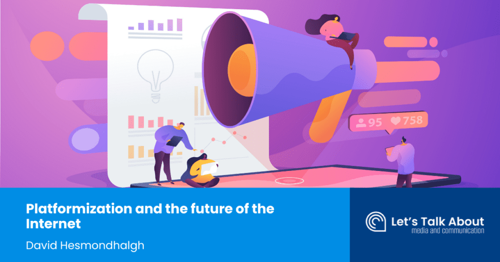 Network Platformisation Platformization and the future of the Internet | Let's Talk About Media ...