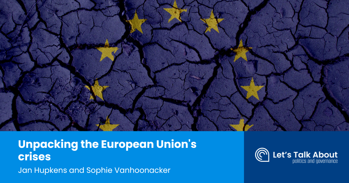 Unpacking the European Union's crises | Let's Talk About Politics and ...