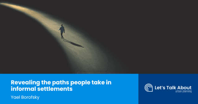 Revealing the paths people take in informal settlements